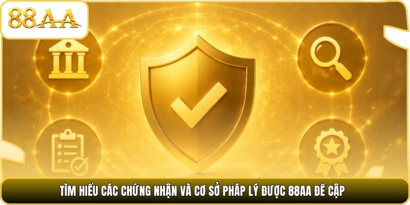 Tìm hiểu các chứng nhận và cơ sở pháp lý được 88AA đề cập
